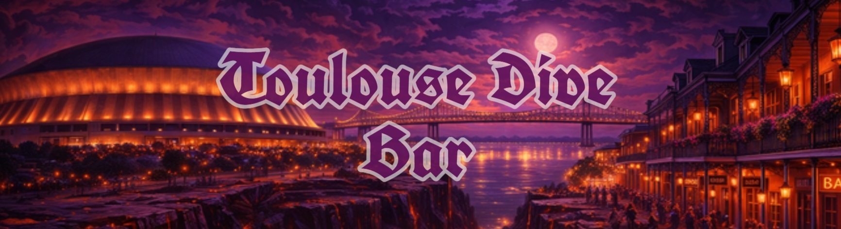 Toulouse Dive Bar in UnifrakturCook font in front of NOLA Dante's Inferno spinoff